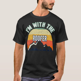 Ich bin mit den Geschenken von Roofer T-Shirt