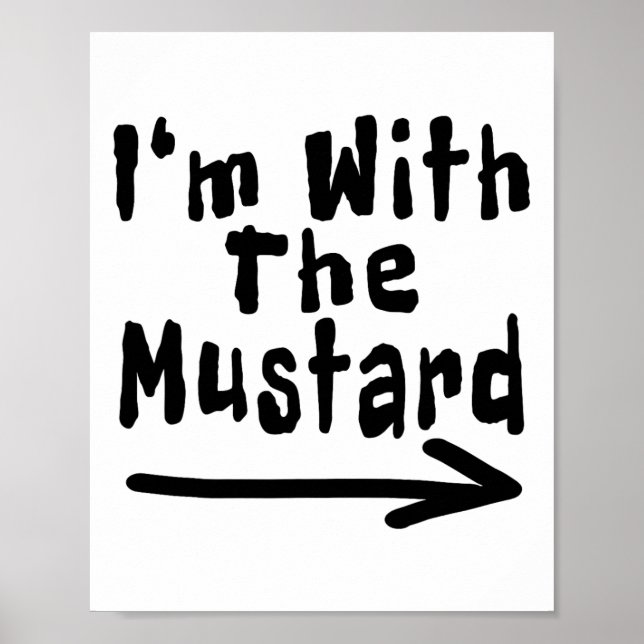 Ich bin mit den Mustard Funny Quotes Halloween Cos Poster (Vorne)