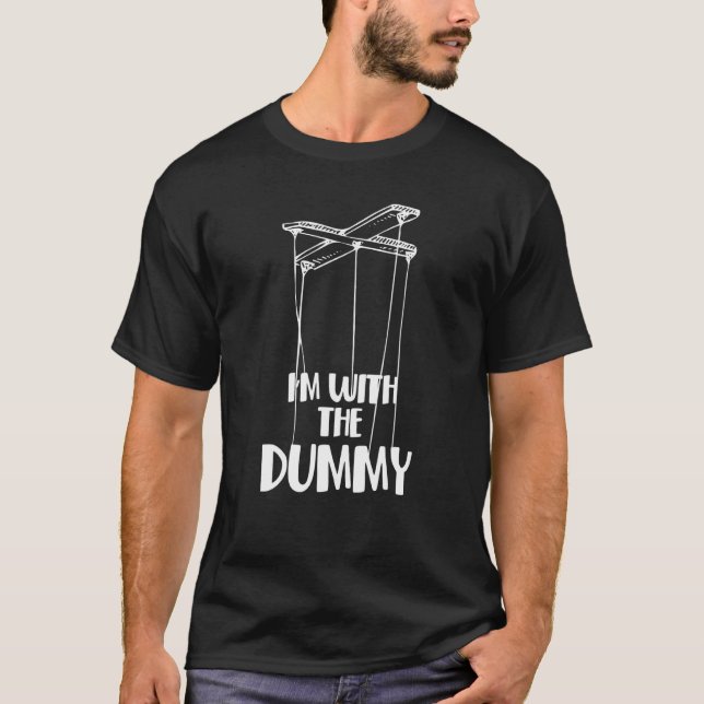Ich bin mit der Dummy Puppetry Puppeteer Comedian T-Shirt (Vorderseite)
