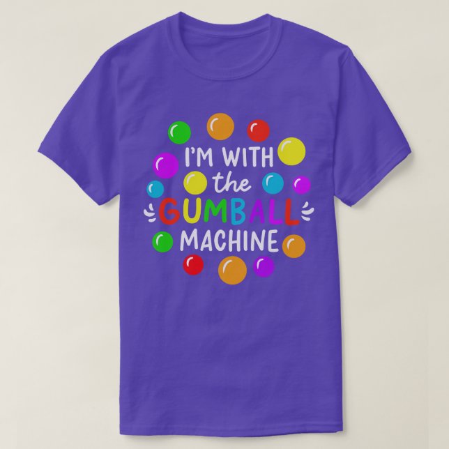 Ich bin mit der Gumball-Maschine T-Shirt (Design vorne)