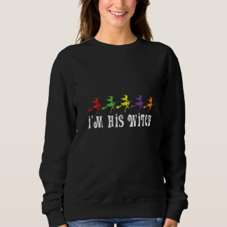 Ich bin mit der Hexe Sweatshirt
