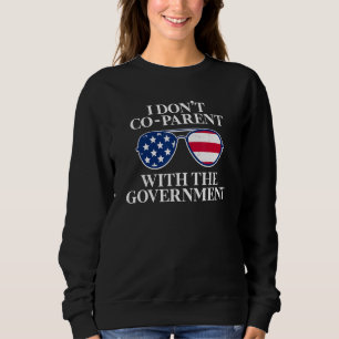 Ich bin mit der Regierung nicht politisch Sweatshirt