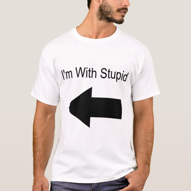 Ich bin mit dummem (auf Ihrem Recht) T-Shirt (Vorderseite)