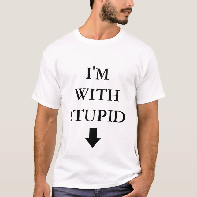 Ich bin MIT DUMMEM T-Shirt (Vorderseite)
