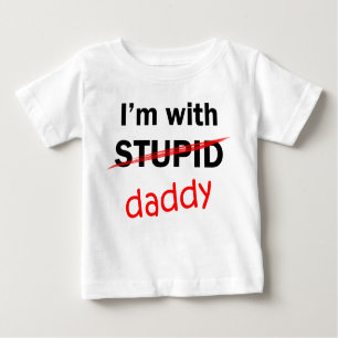 Ich bin mit dummem - Vati Baby T-shirt