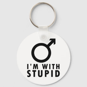 Ich bin mit Dummkopf - Lustiger Feminismus Männlic Schlüsselanhänger