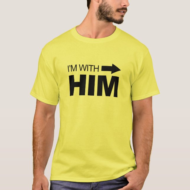 Ich bin mit ihm (rechts) T-Shirt (Vorderseite)