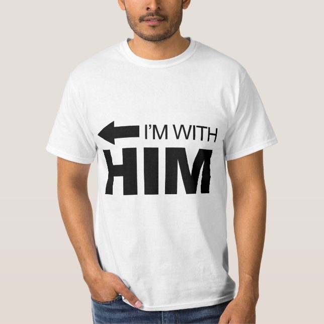 Ich bin mit ihm (verlassen) T-Shirt (Vorderseite)