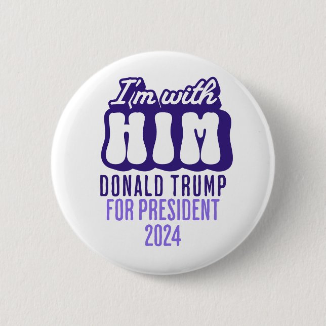 Ich bin mit ihm zusammen Donald Trump für Präsiden Button (Vorderseite)