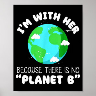 Ich bin mit ihr Retro, weil es keinen Planeten B E Poster