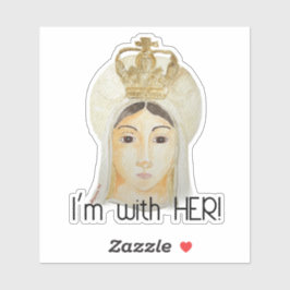 Ich bin mit ihr - Unsere Dame von Fatima Sticker