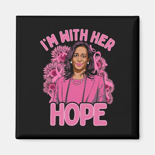 Ich bin mit ihrer Hoffnung Kamala Harris 2024 Brus Magnet (Vorne)