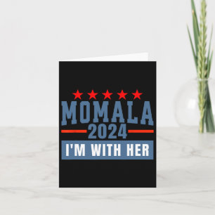 Ich bin mit ihrer Momala für Kamala Harris 47. Prä Karte
