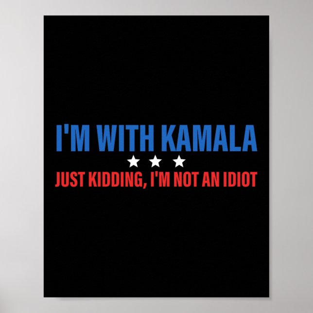 Ich bin mit Kamala, der Präsident Kamala Harr nur  Poster (Vorne)