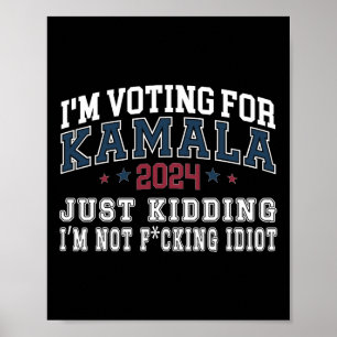 Ich bin mit Kamala einfach kidding nicht Idiot Ret Poster
