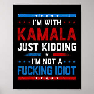 Ich bin mit Kamala, ich kidde mich einfach nicht e Poster