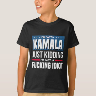 Ich bin mit Kamala. Nur ein Scherz, ich bin kein I T-Shirt