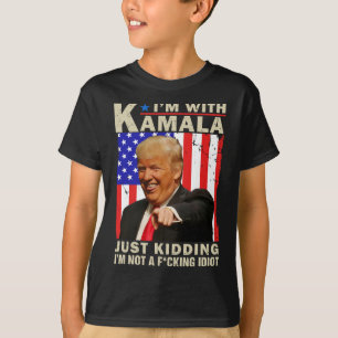 Ich bin mit Kamala nur kidding ich bin kein F Idio T-Shirt