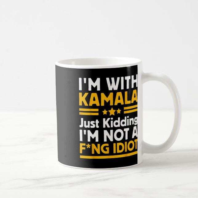 Ich bin mit Kamala nur kidding Ich bin kein Ing Id Kaffeetasse (Rechts)