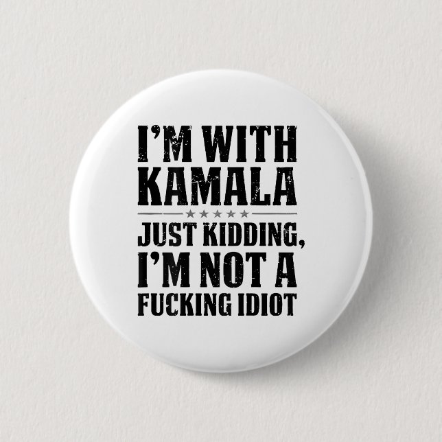 Ich bin mit Kamala, wie ich nur knude bin, kein Id Button (Vorderseite)