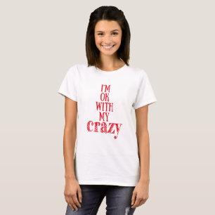 Ich bin mit meinem verrückten - lustiger Zitat-T T-Shirt