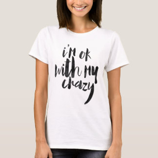 Ich bin mit meinem verrückten okay T-Shirt