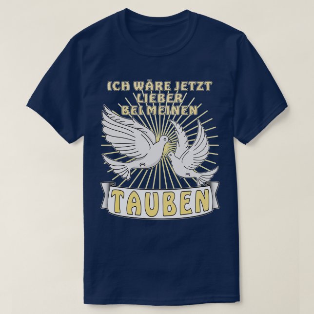 ICH BIN MIT MEINEN PIGEONEN. T-Shirt (Design vorne)