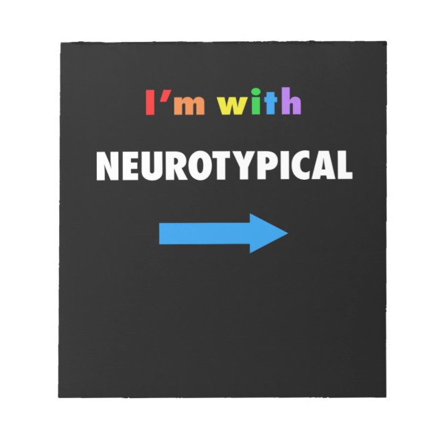 Ich bin mit neurotypischem Funny Autismus-T - Shir Notizblock (Vorderseite)