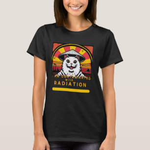 Ich bin mit Radioaktivität kontaminiert Ironische T-Shirt