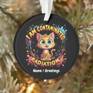 Ich bin mit Radioaktivität kontaminiert Japanische Ornament