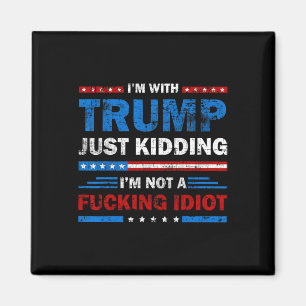 Ich bin mit Trump nur dabei, zu töten, ich bin kei Magnet