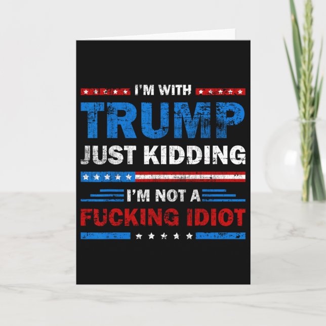 Ich bin mit Trump. Nur ein Scherz, ich bin kein Vo Karte (Vorderseite)