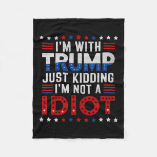 Ich bin mit Trump. Nur im Scherz, ich bin kein Idi Fleecedecke