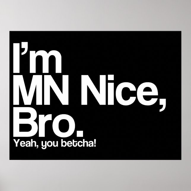 Ich bin MN Nice Bro Yeah You Betcha Funny Poster (Vorne)