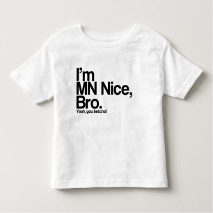 Ich bin MN Nice Bro Yeah You Betcha Funny Tee Shir