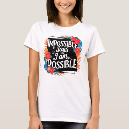 "Ich bin möglich - inspirierender Slogan-T - Shirt