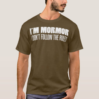 Ich bin morgens, ich befolge nicht die Regeln von T-Shirt