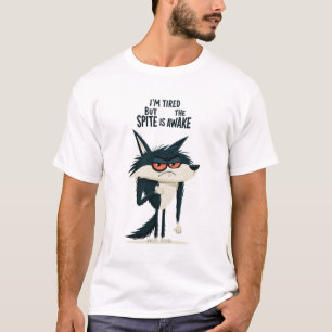 Ich bin müde, aber die Bosheit ist wach Lustiges W T-Shirt