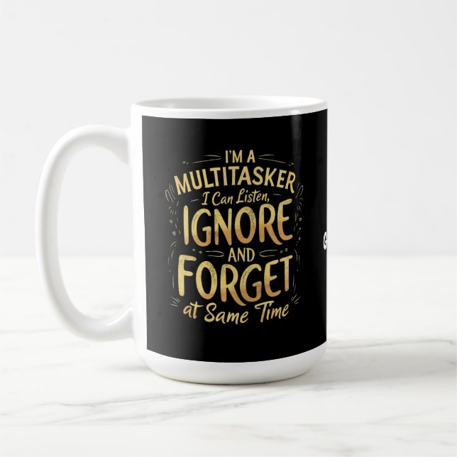 Ich bin Multitasker, den ich hören, ignorieren und Kaffeetasse (Links)
