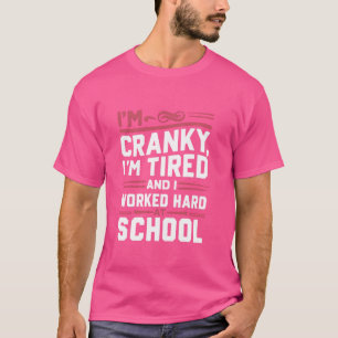 Ich bin mürrisch, ich bin müde, ich habe hart in d T-Shirt