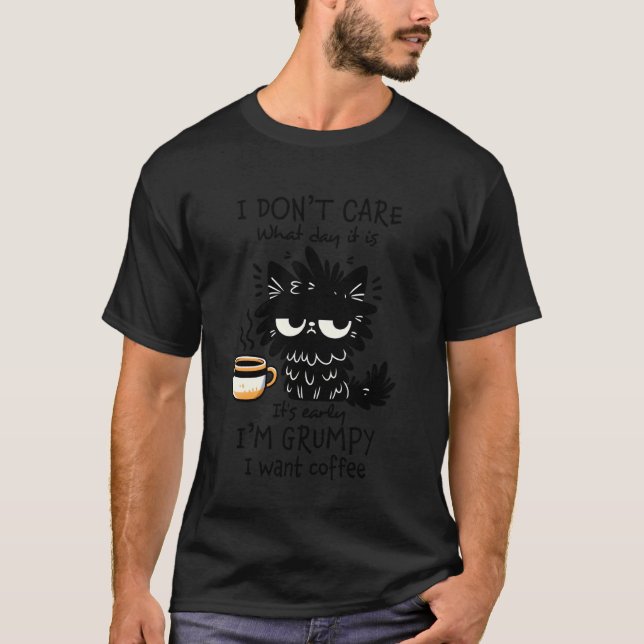 Ich bin mürrisch, ich will schwarzen Kaffee Katze  T-Shirt (Vorderseite)