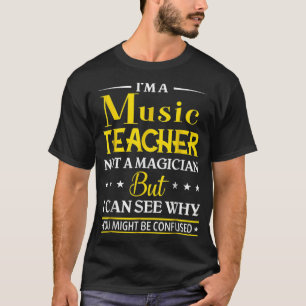 Ich bin Musiklehrerin und kein Magier-Funny T-Shirt