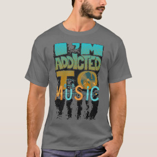 Ich bin musiksüchtig T-Shirt