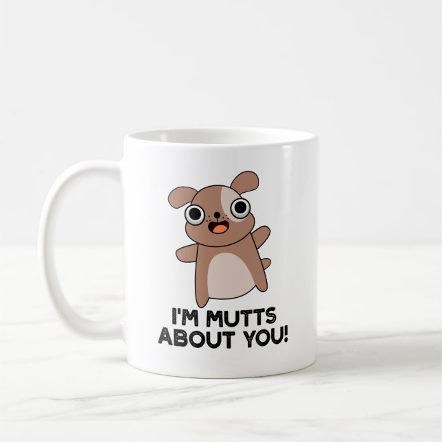 Ich bin Mutts über dich Funny Dog Pun Kaffeetasse (Links)