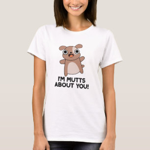 Ich bin Mutts über dich Funny Dog Pun T-Shirt
