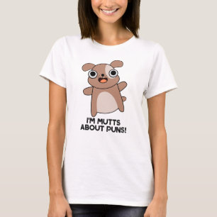 Ich bin Mutts über Puns Funny Dog Pun T-Shirt