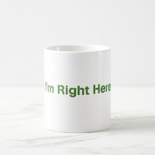 "Ich bin nach rechts hier" Tasse
