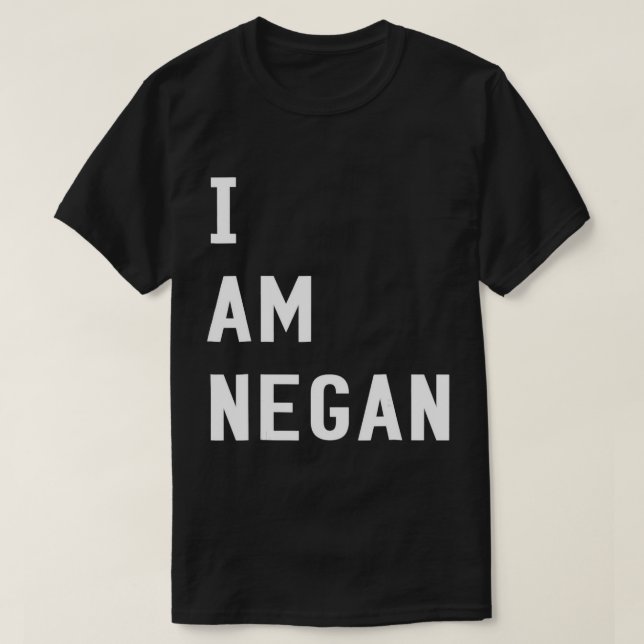 Ich bin Negan T - Shirt (Design vorne)