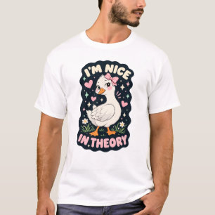 Ich bin nett in der Theorie Gänse Humor T-Shirt
