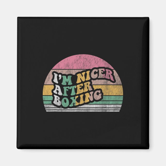 Ich bin netter nach dem Boxen Retro Sunset Magnet (Vorne)